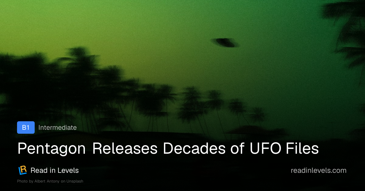 Pentagon Releases Decades of UFO Files | B1 | Read in Levels